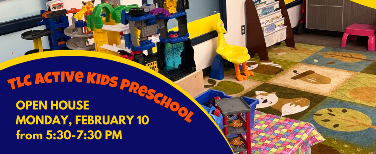 TLC Active Kids Preschool-Open House